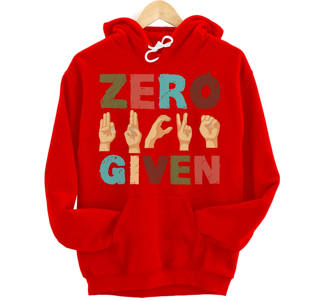 Zero Fucks Given American Sign Language ASL Pullover Hoodie