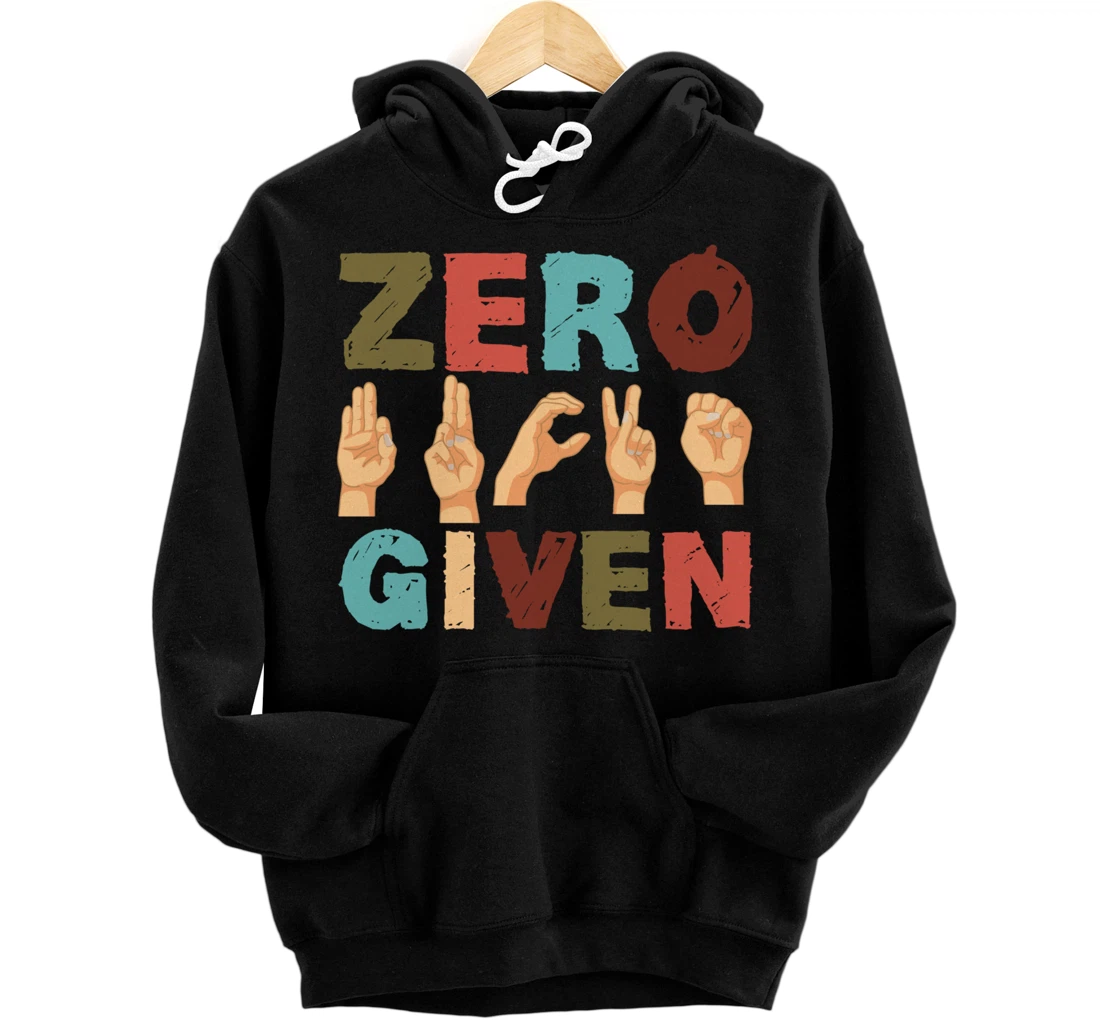 Zero Fucks Given American Sign Language ASL Pullover Hoodie