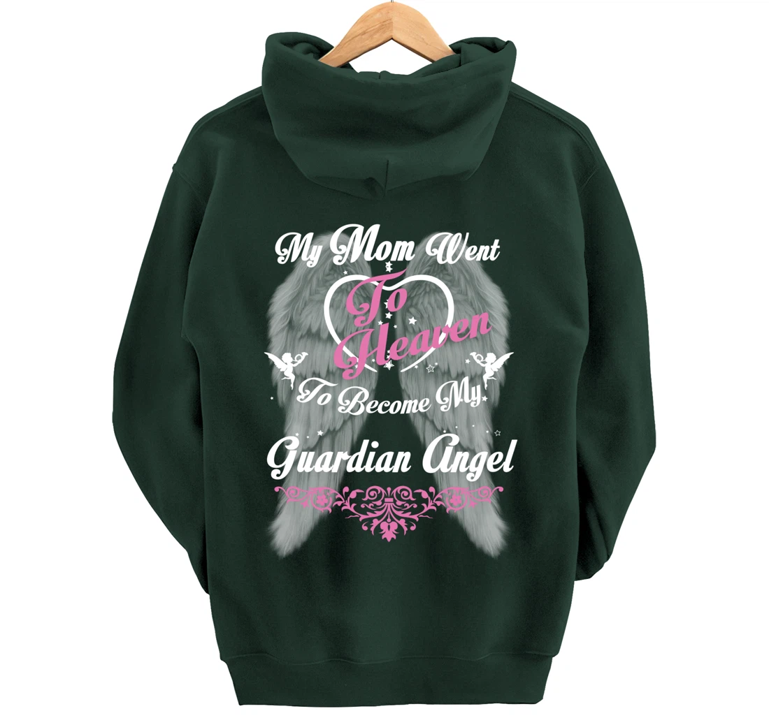 My Mom Went To Heaven To Become My Guardian Angel, Loss Mom Pullover Hoodie