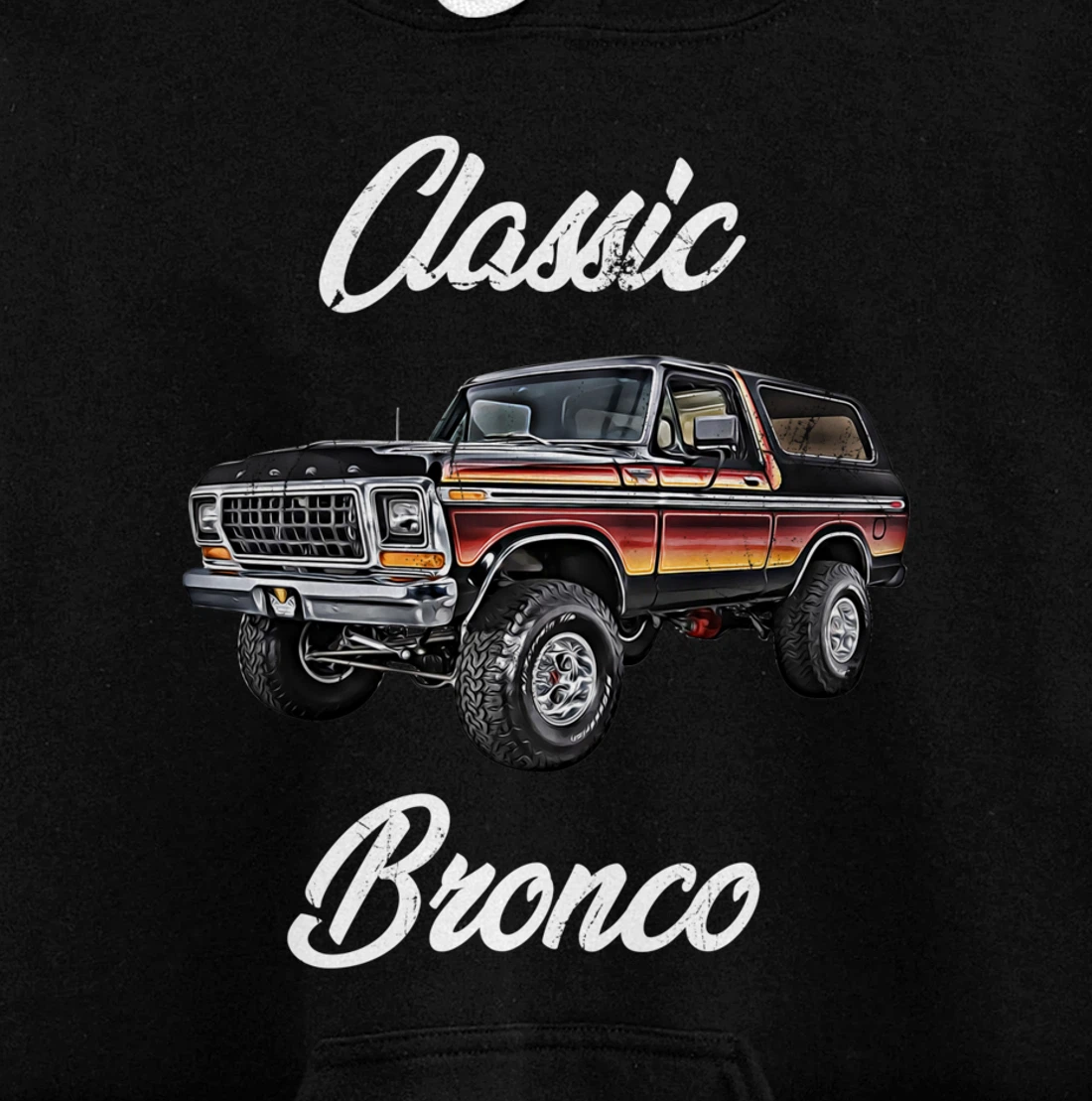 Classic Bronco Horse on Truck,Lifted Square Body,offroad,4x4 Pullover Hoodie