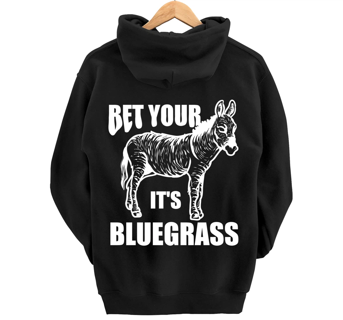 Cool Bet Your Donkey Ass It's Bluegrass Funny Musician Gift Pullover Hoodie