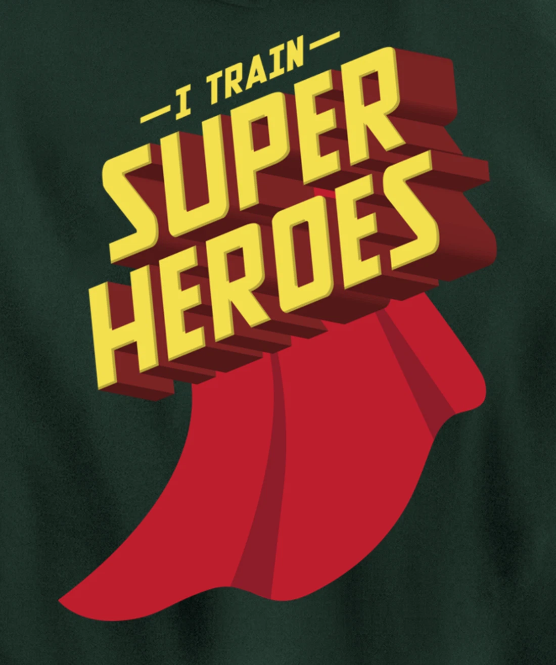 I Train Superheroes | Cute Superb Teachers Gift Pullover Hoodie