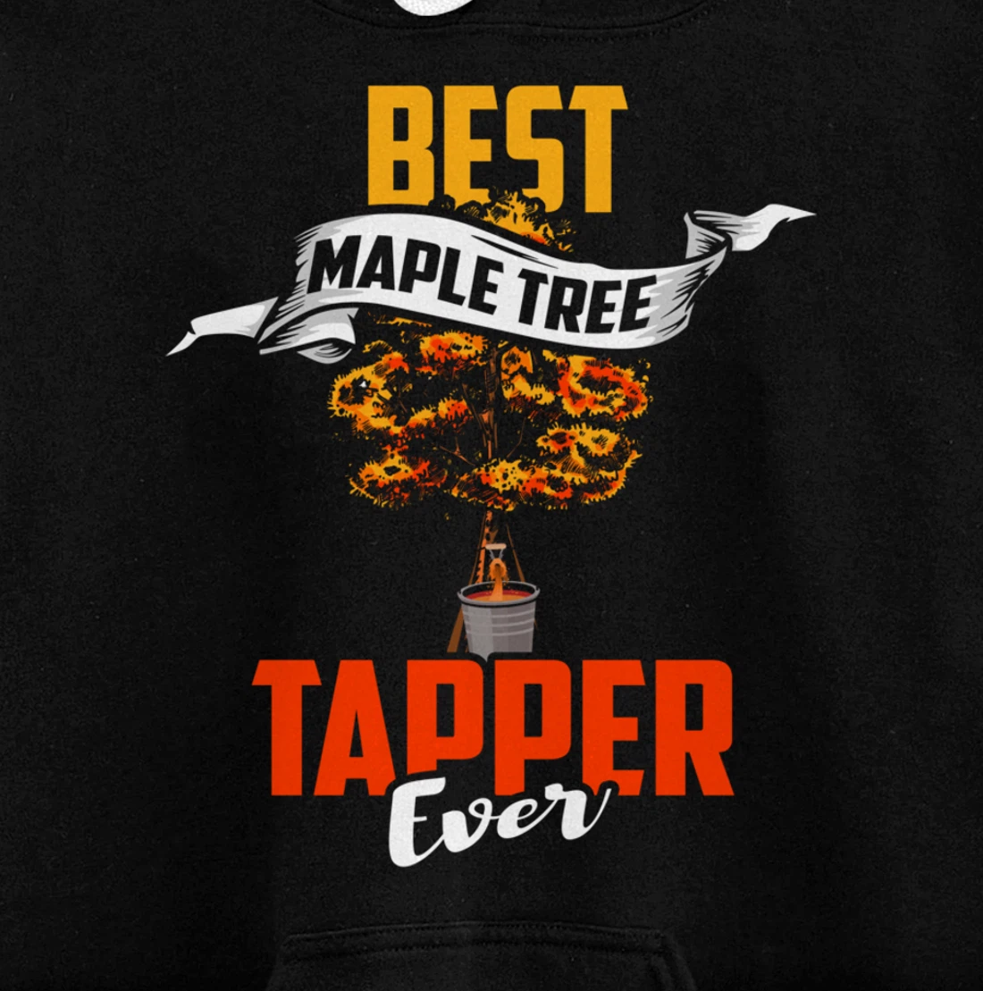 Maple Tree Tapper Shirt Best Tree Tapper Maple Syrup Gift Pullover Hoodie