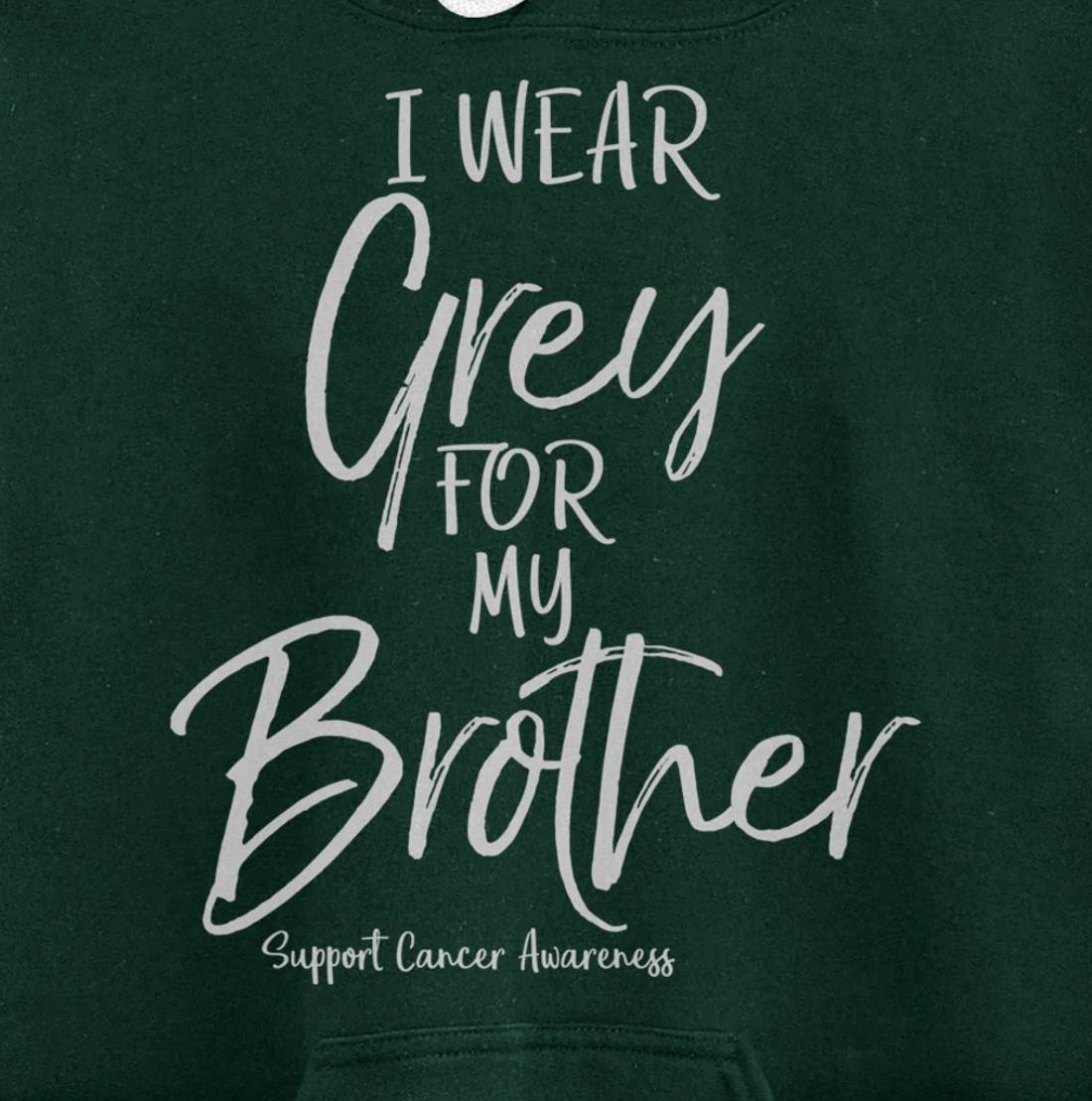 Matching Brain Cancer Support I Wear Grey for My Brother Pullover Hoodie
