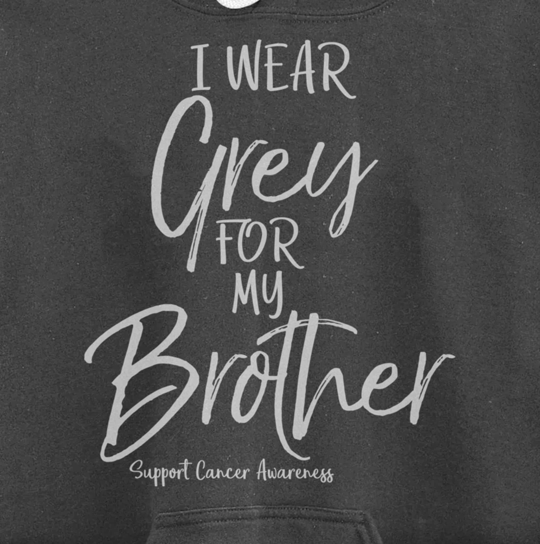 Matching Brain Cancer Support I Wear Grey for My Brother Pullover Hoodie
