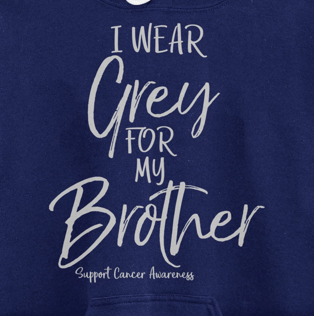 Matching Brain Cancer Support I Wear Grey for My Brother Pullover Hoodie