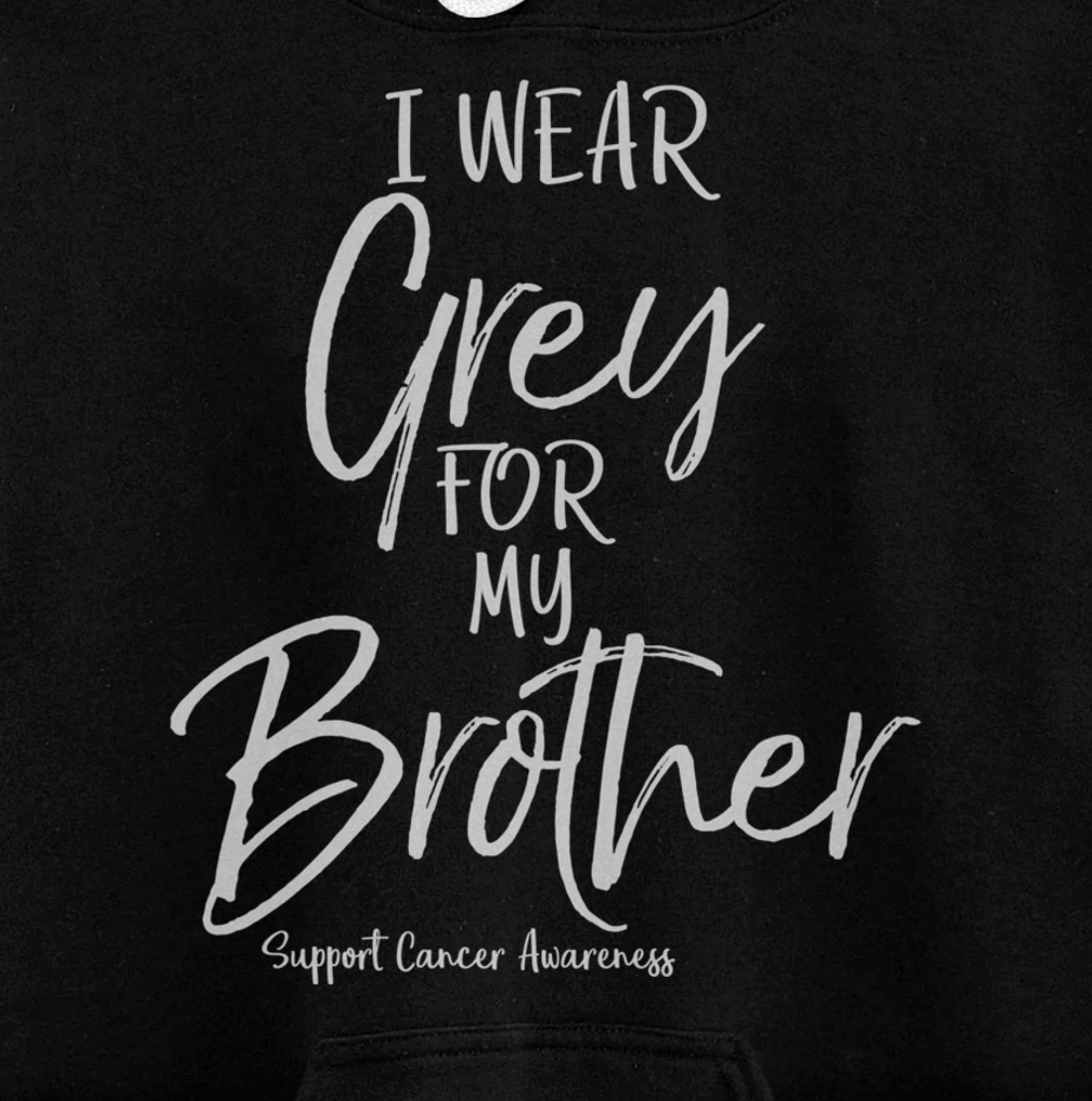 Matching Brain Cancer Support I Wear Grey for My Brother Pullover Hoodie