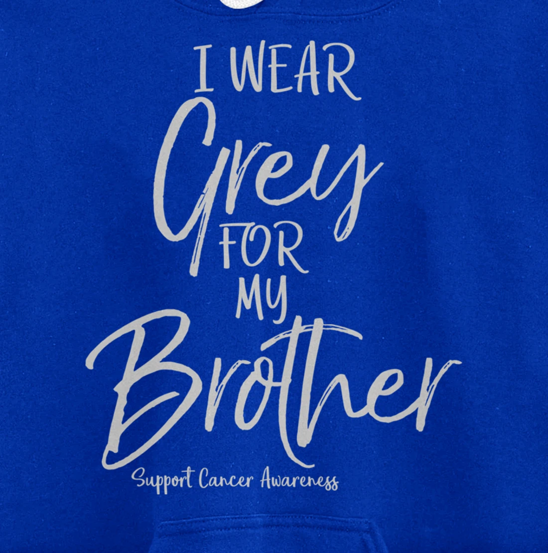 Matching Brain Cancer Support I Wear Grey for My Brother Pullover Hoodie