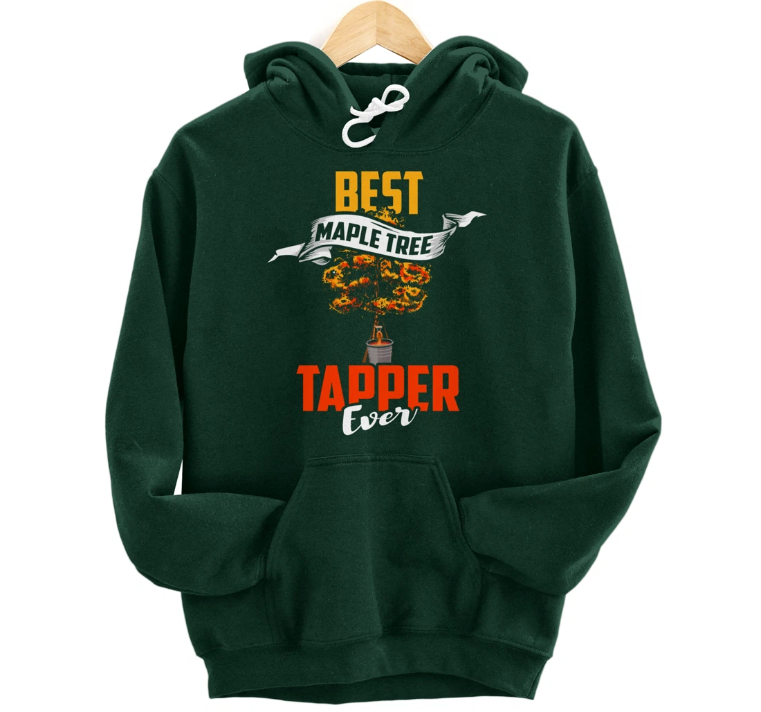 Maple Tree Tapper Shirt Best Tree Tapper Maple Syrup Gift Pullover Hoodie