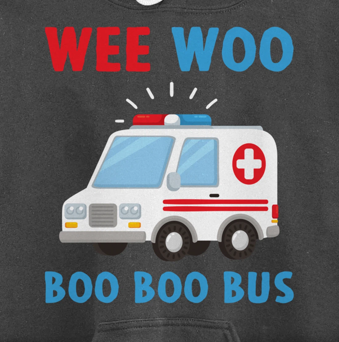 Wee Woo Boo Boo Bus Ambulance EMS EMT Paramedic Driver Gift Pullover Hoodie