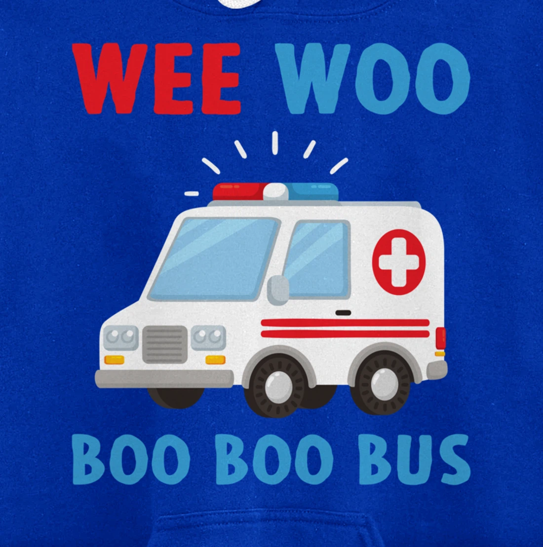Wee Woo Boo Boo Bus Ambulance EMS EMT Paramedic Driver Gift Pullover Hoodie