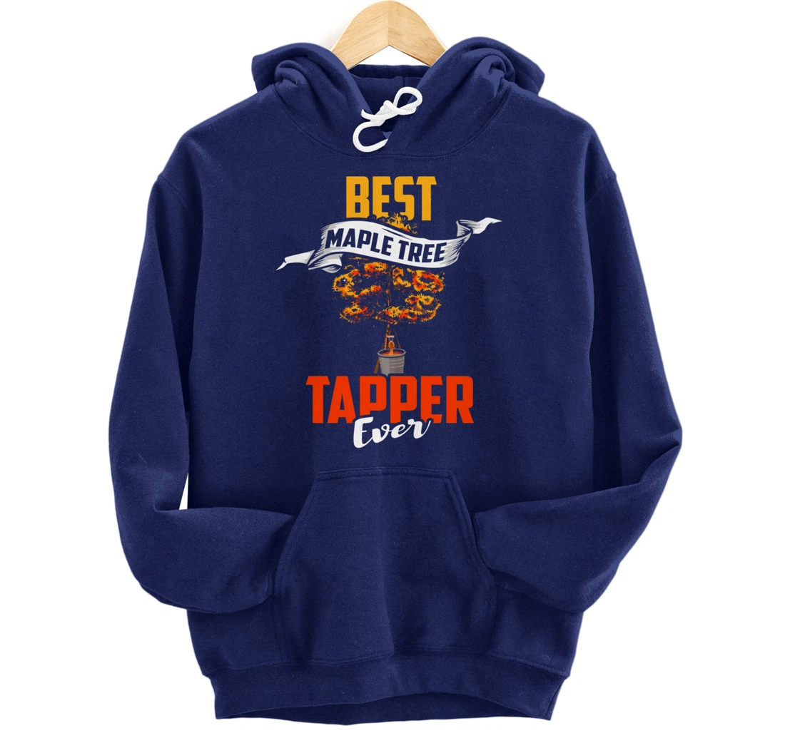 Maple Tree Tapper Shirt Best Tree Tapper Maple Syrup Gift Pullover Hoodie