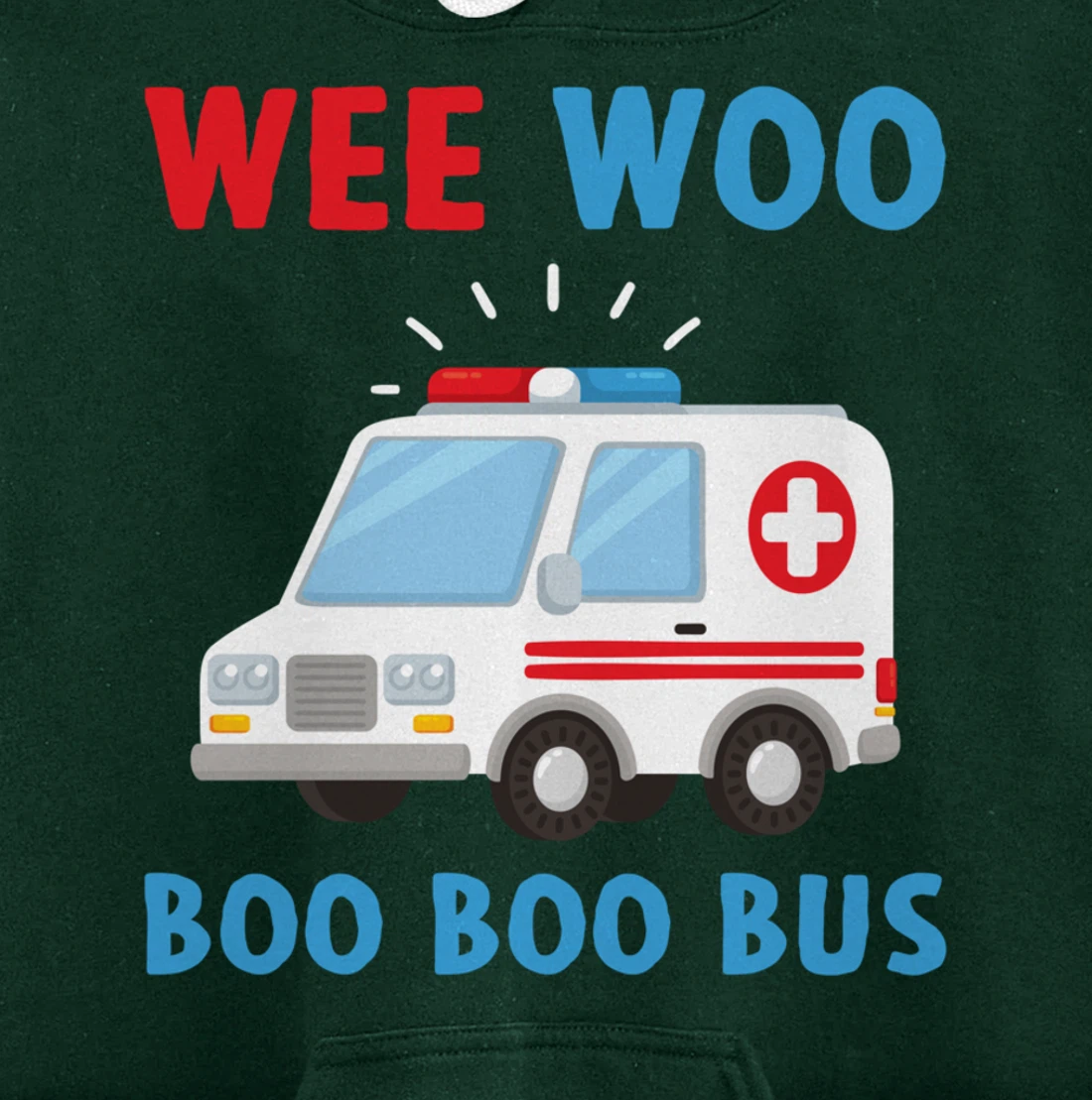Wee Woo Boo Boo Bus Ambulance EMS EMT Paramedic Driver Gift Pullover Hoodie