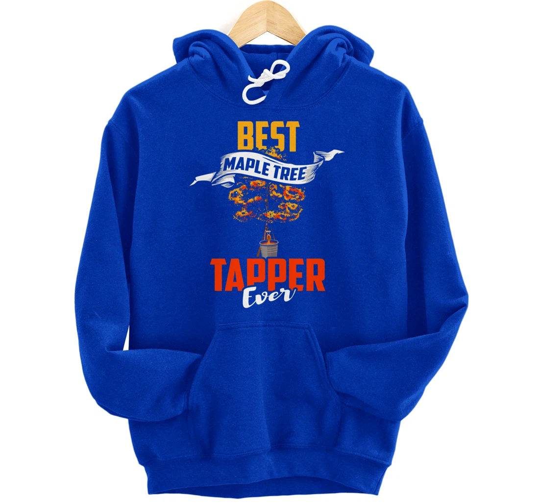 Maple Tree Tapper Shirt Best Tree Tapper Maple Syrup Gift Pullover Hoodie