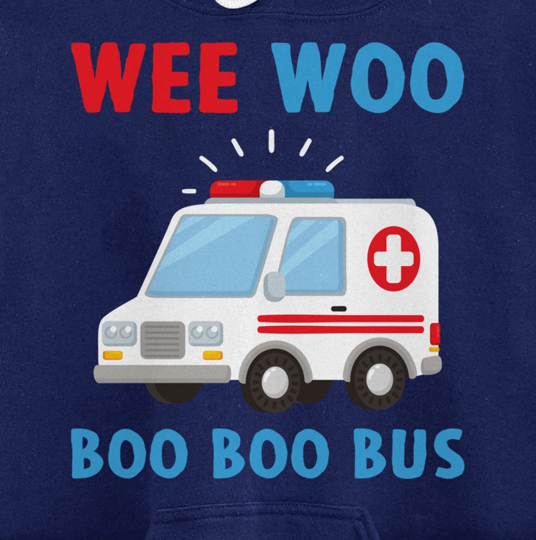 Wee Woo Boo Boo Bus Ambulance EMS EMT Paramedic Driver Gift Pullover Hoodie
