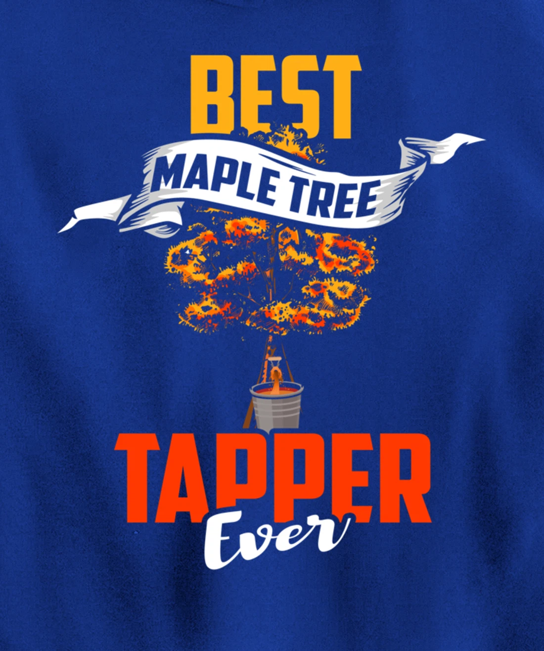 Maple Tree Tapper Shirt Best Tree Tapper Maple Syrup Gift Pullover Hoodie