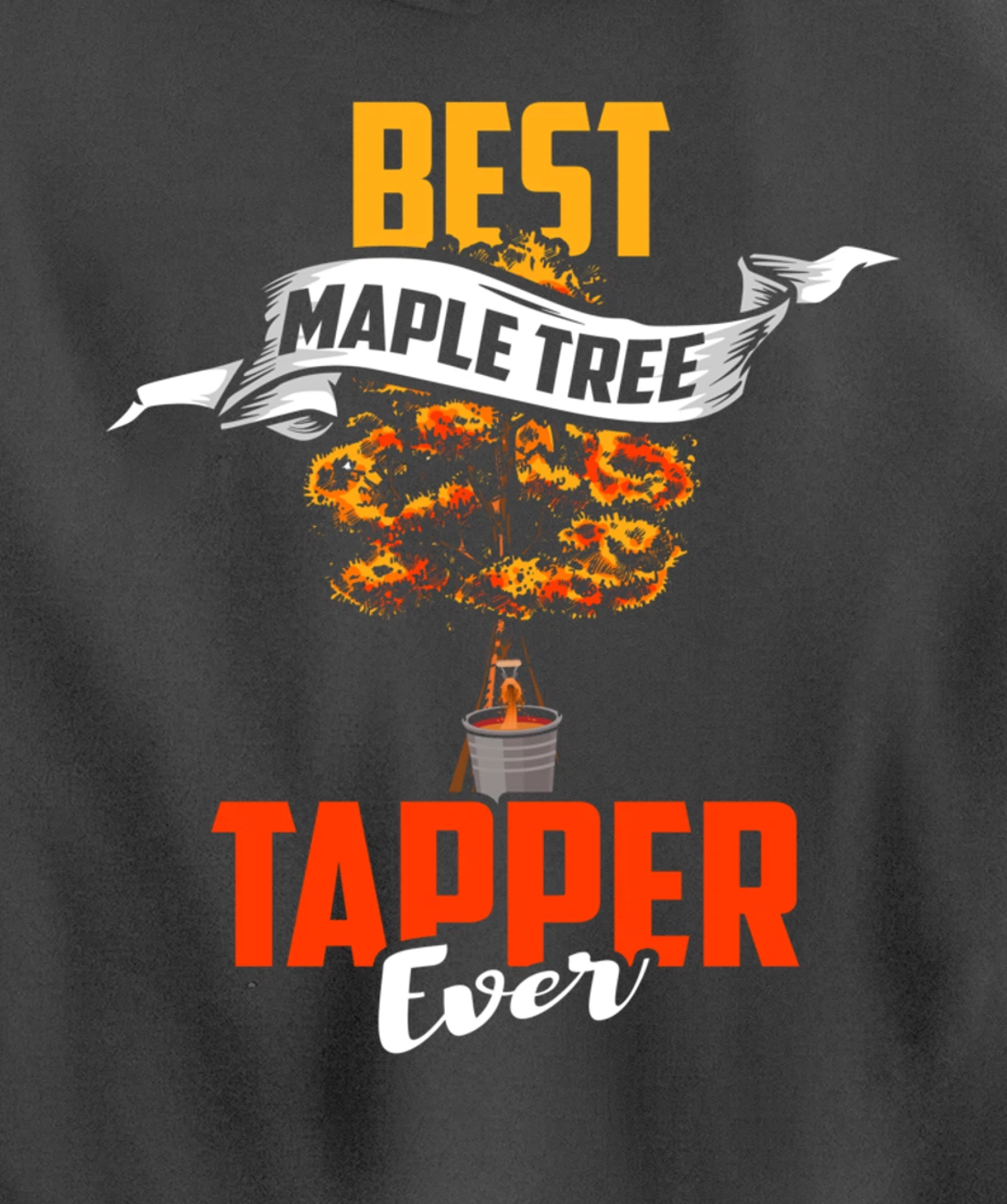 Maple Tree Tapper Shirt Best Tree Tapper Maple Syrup Gift Pullover Hoodie