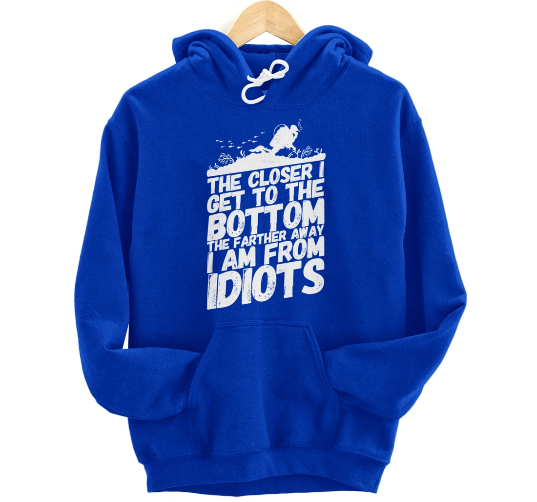 Divers Diving Diver Funny Idiots Saying Pullover Hoodie