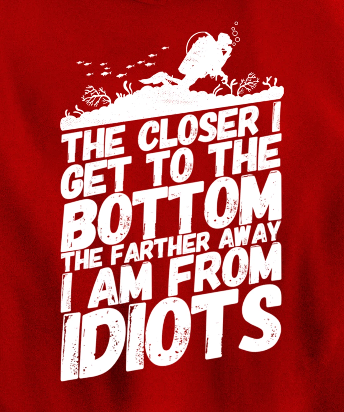 Divers Diving Diver Funny Idiots Saying Pullover Hoodie