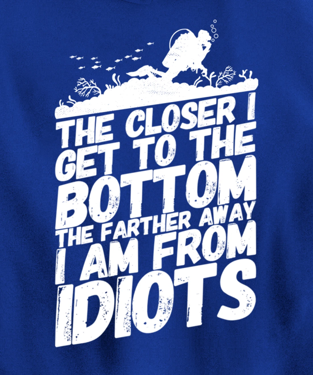 Divers Diving Diver Funny Idiots Saying Pullover Hoodie