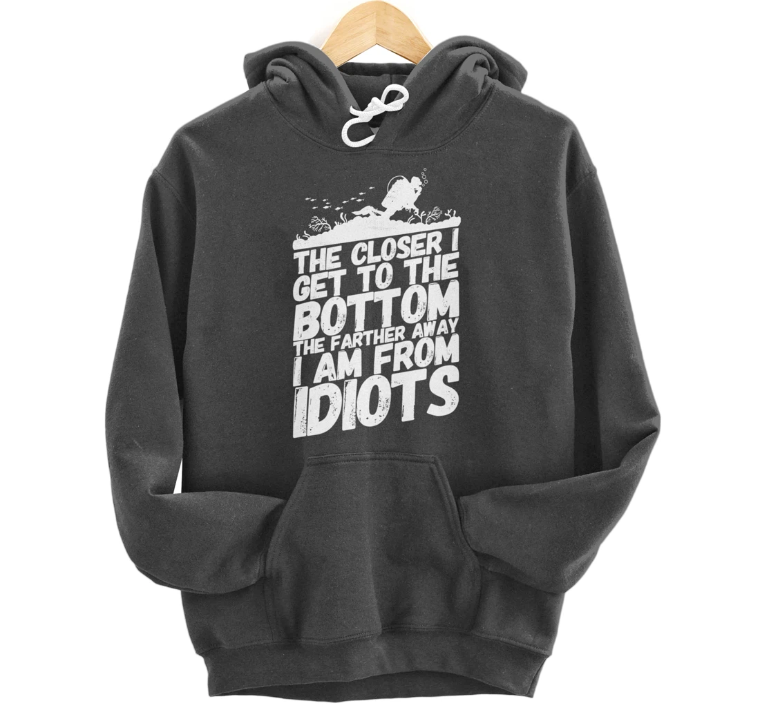 Divers Diving Diver Funny Idiots Saying Pullover Hoodie