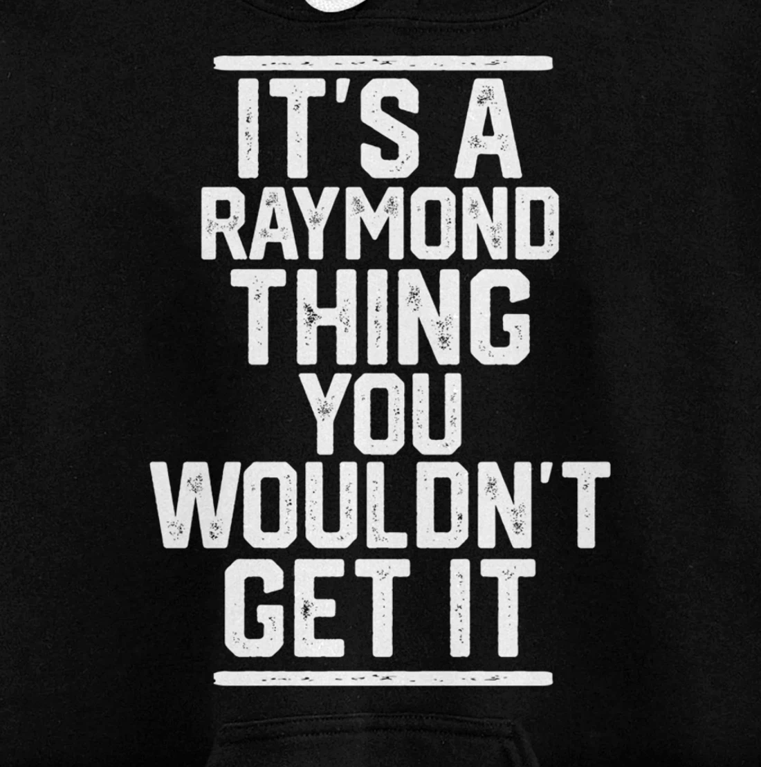 It's a Raymond Thing You Wouldn't Get It Pullover Hoodie