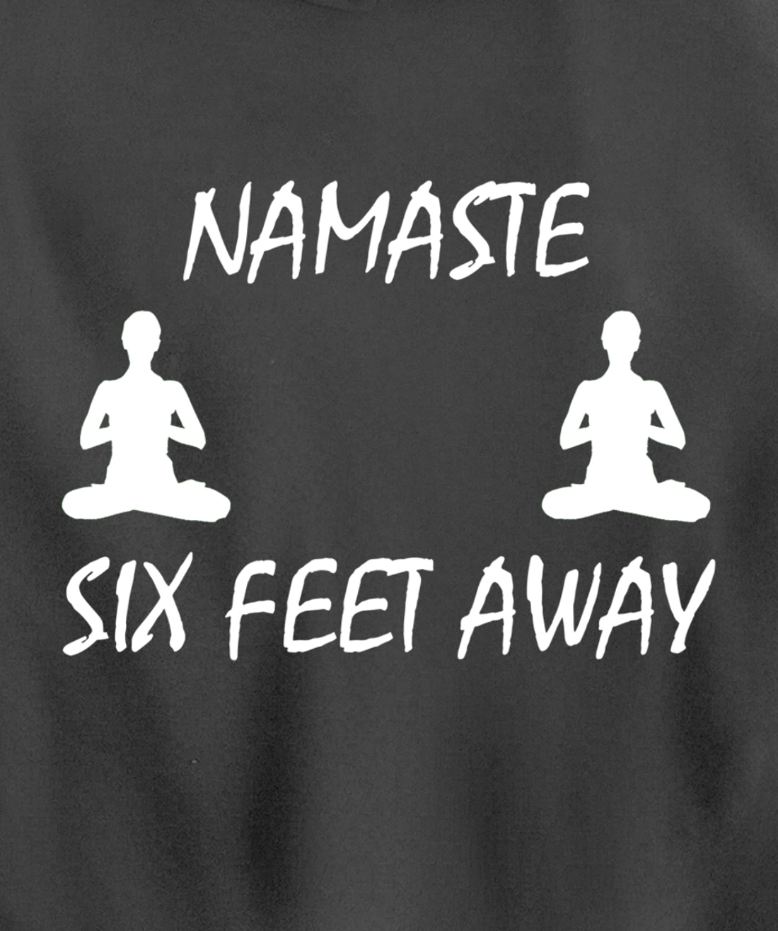 Namaste Six Feet Away Funny Yoga Social Distancing Pullover Hoodie