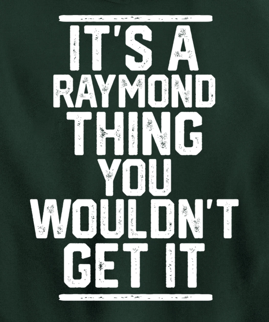 It's a Raymond Thing You Wouldn't Get It Pullover Hoodie
