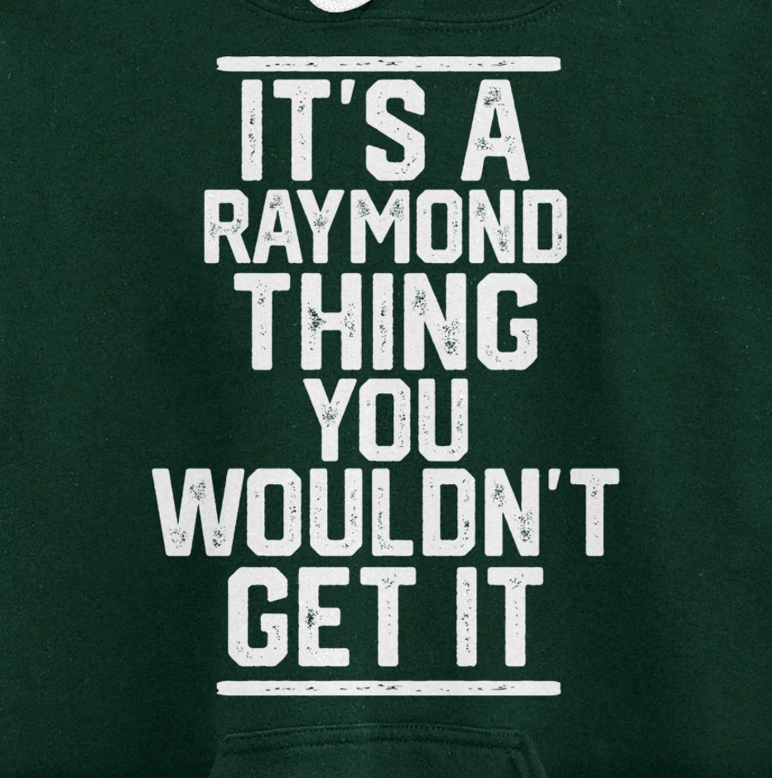 It's a Raymond Thing You Wouldn't Get It Pullover Hoodie