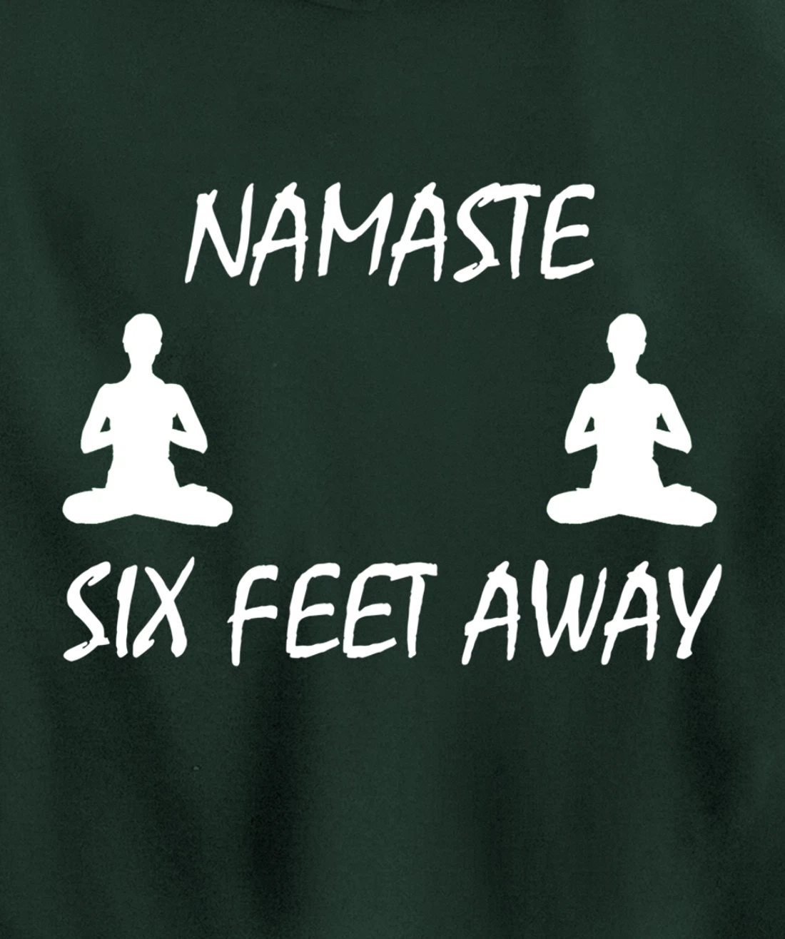 Namaste Six Feet Away Funny Yoga Social Distancing Pullover Hoodie