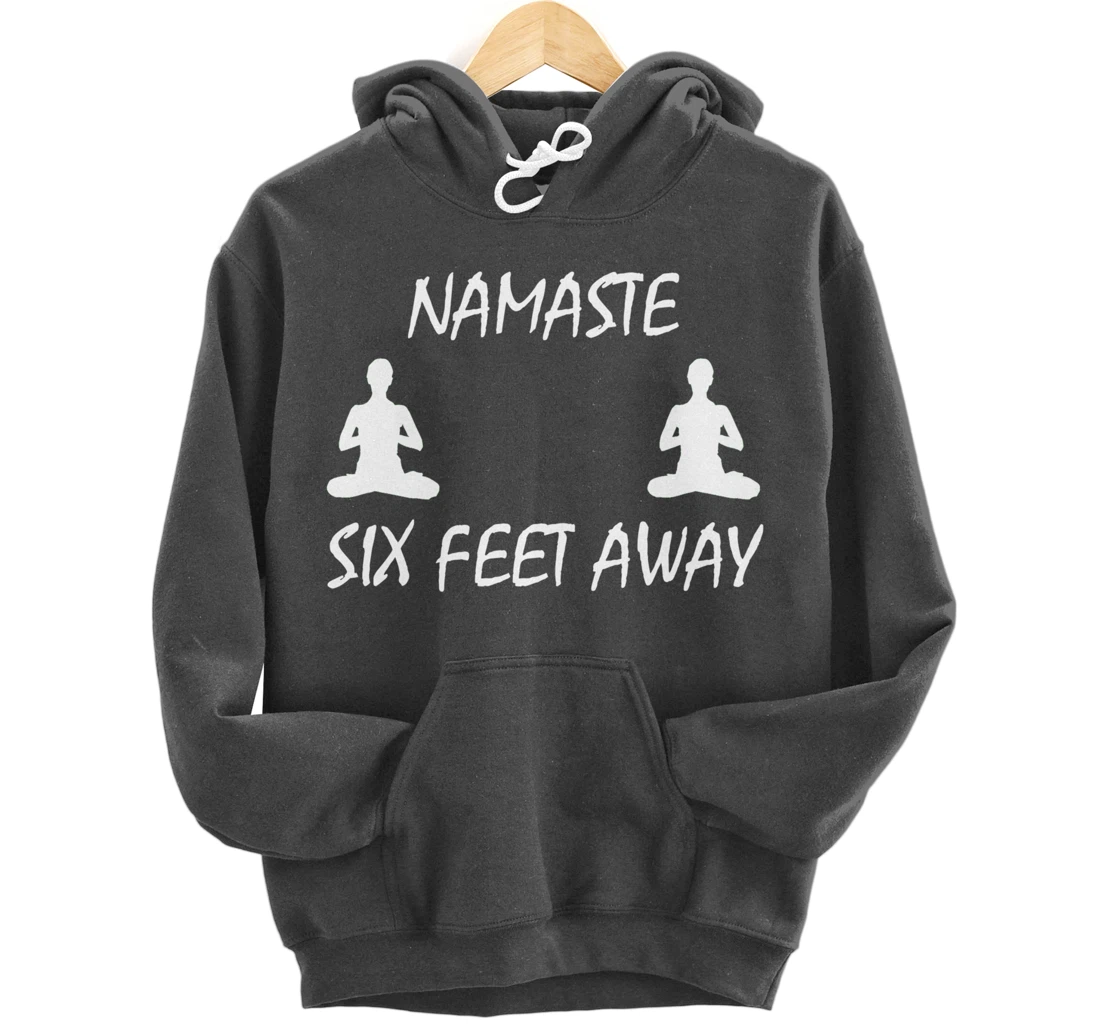 Namaste Six Feet Away Funny Yoga Social Distancing Pullover Hoodie