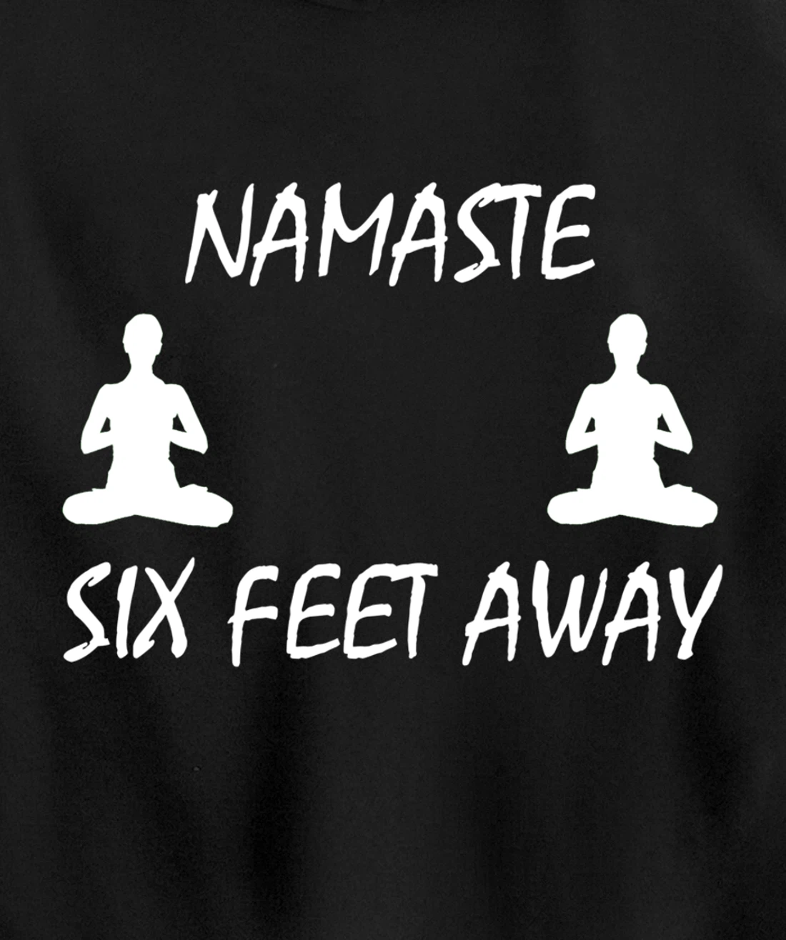 Namaste Six Feet Away Funny Yoga Social Distancing Pullover Hoodie