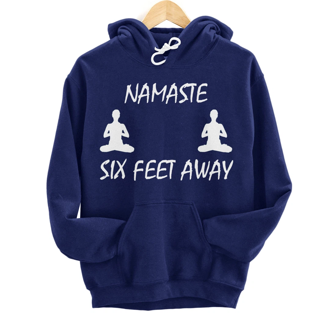 Namaste Six Feet Away Funny Yoga Social Distancing Pullover Hoodie