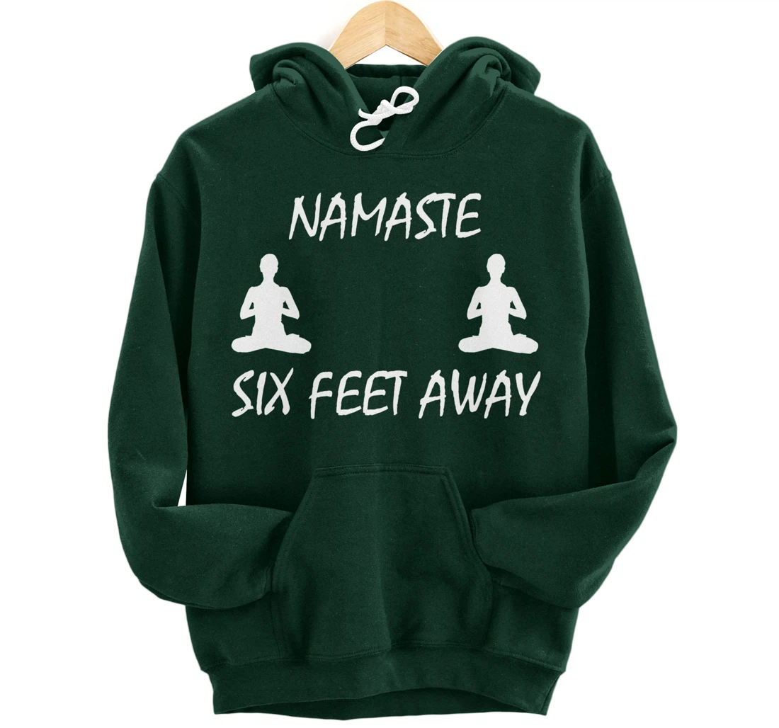 Namaste Six Feet Away Funny Yoga Social Distancing Pullover Hoodie