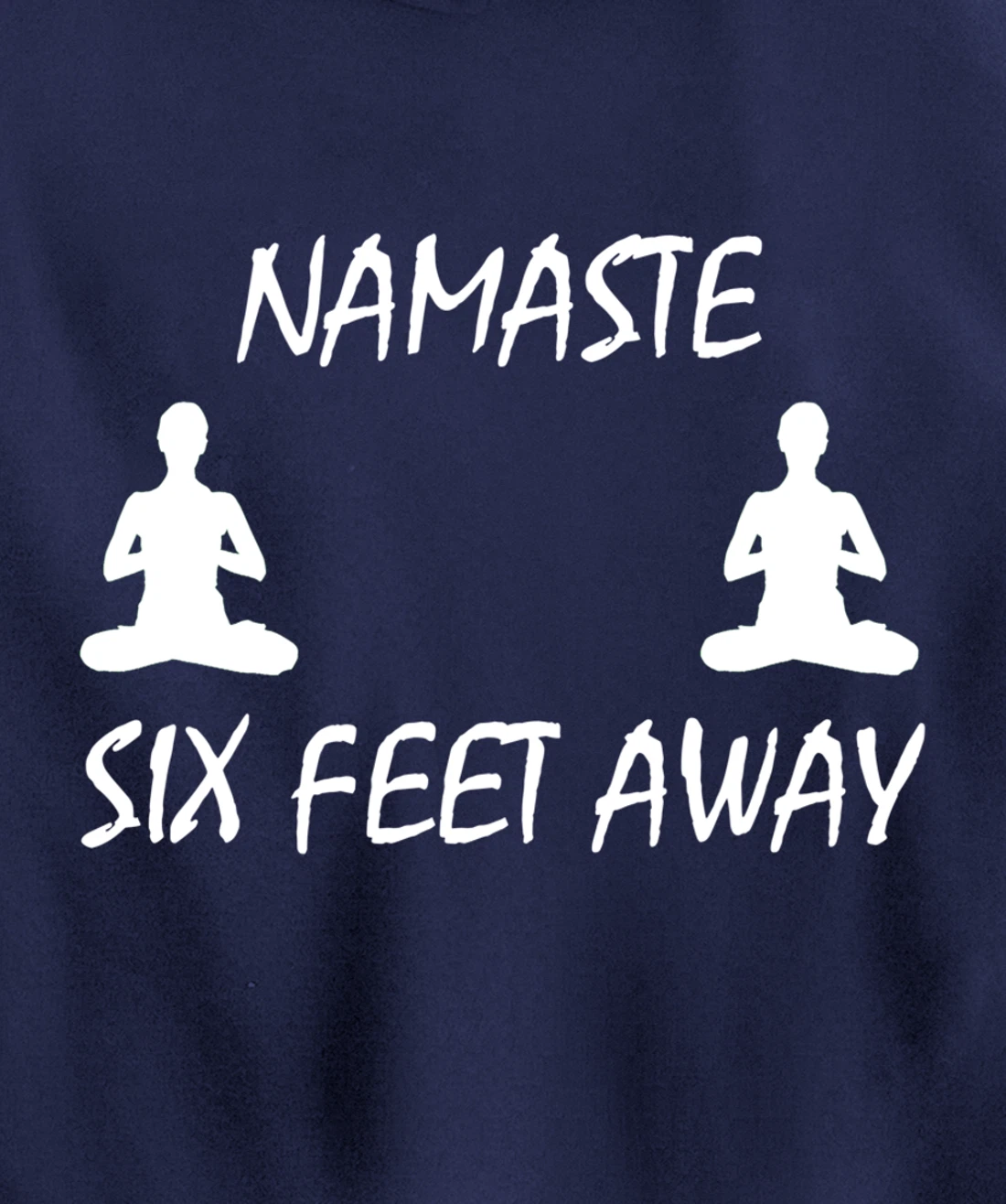 Namaste Six Feet Away Funny Yoga Social Distancing Pullover Hoodie