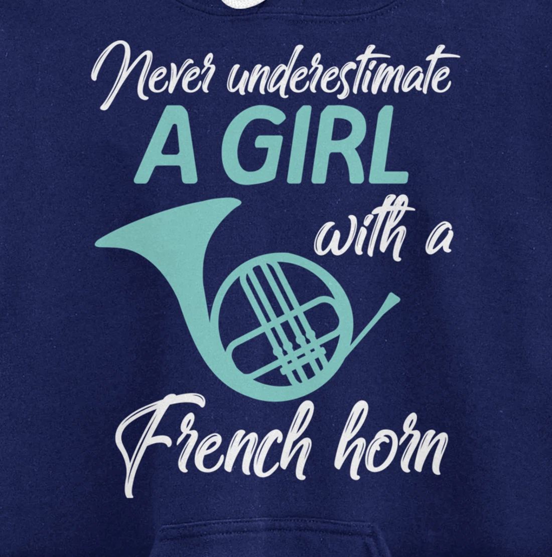 Never Underestimate A Girl With A French Horn Women Men Gift Pullover Hoodie