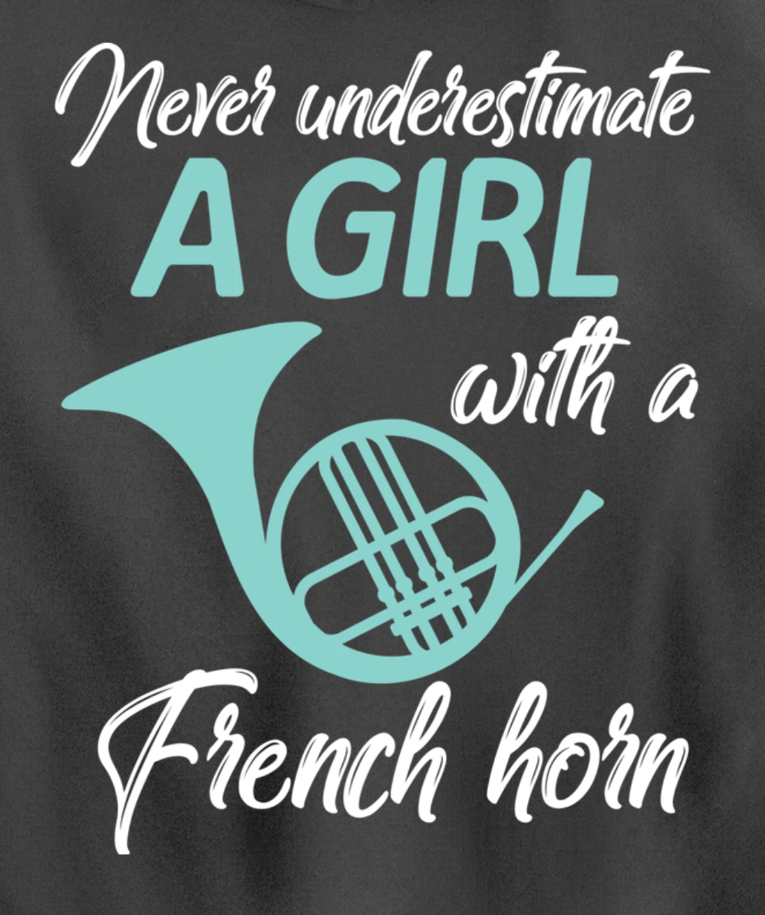 Never Underestimate A Girl With A French Horn Women Men Gift Pullover Hoodie