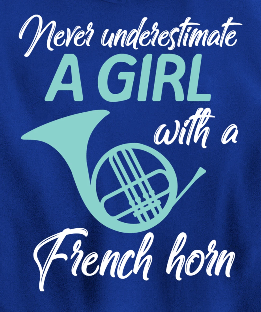 Never Underestimate A Girl With A French Horn Women Men Gift Pullover Hoodie