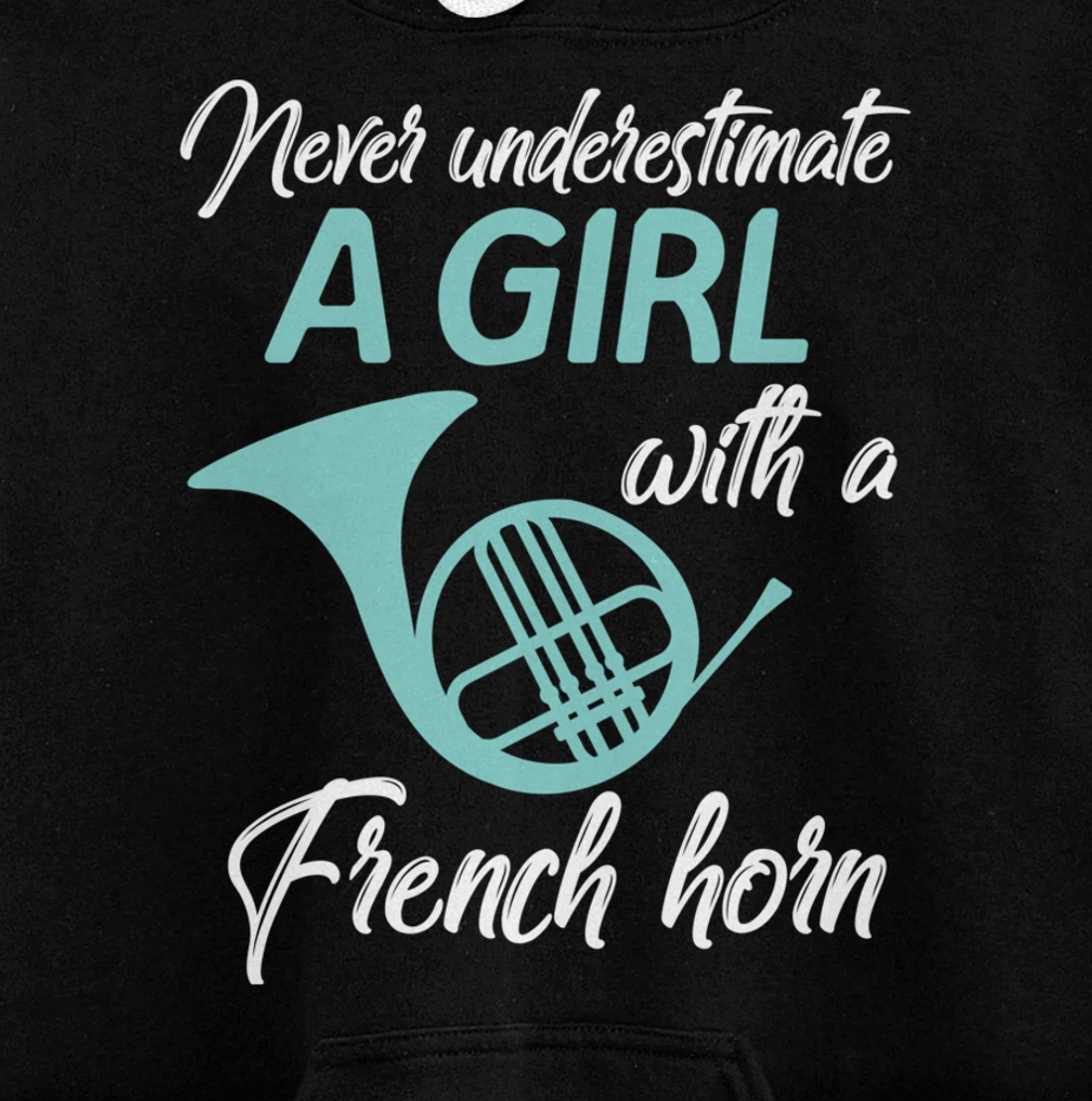 Never Underestimate A Girl With A French Horn Women Men Gift Pullover Hoodie