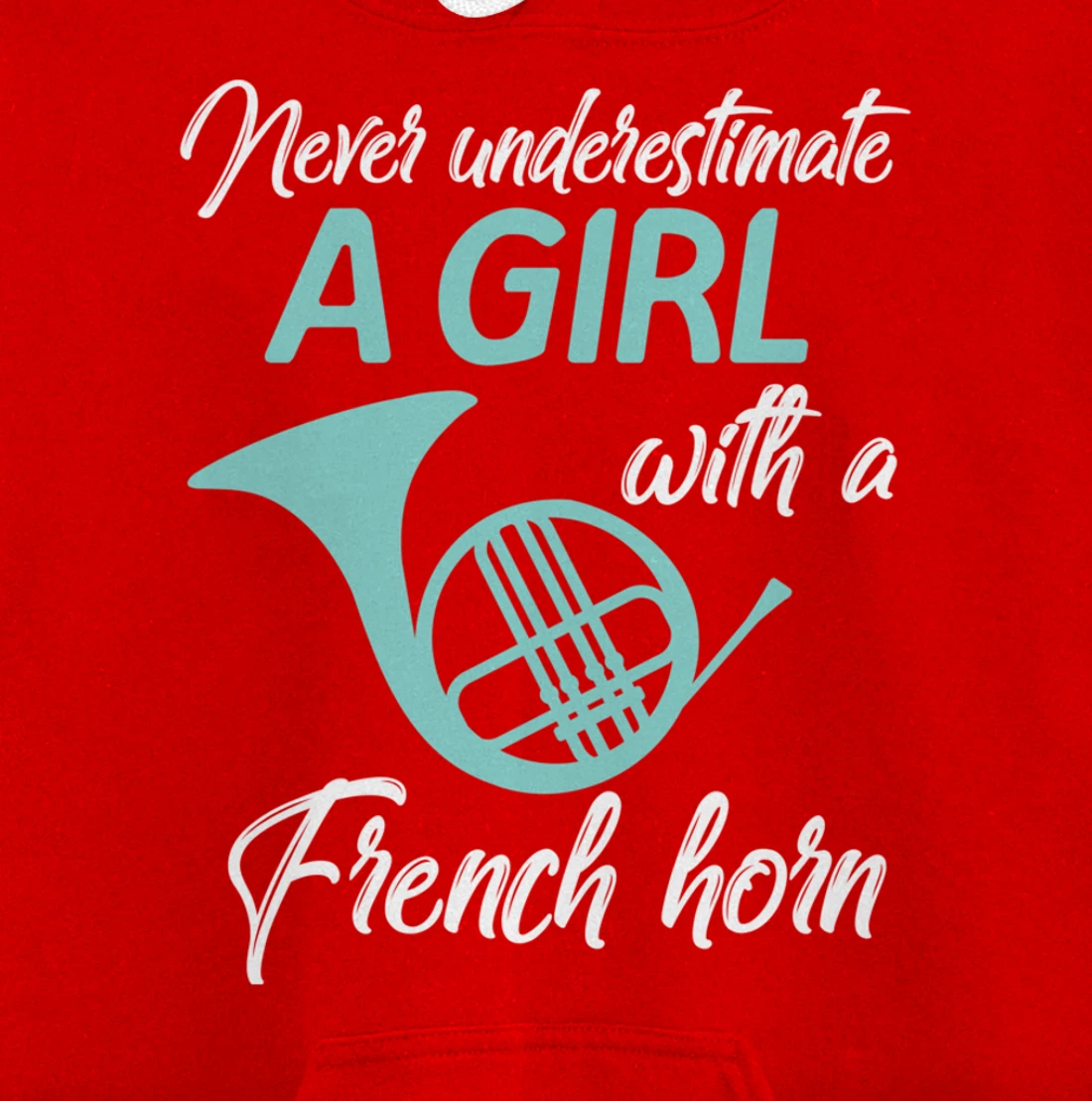 Never Underestimate A Girl With A French Horn Women Men Gift Pullover Hoodie