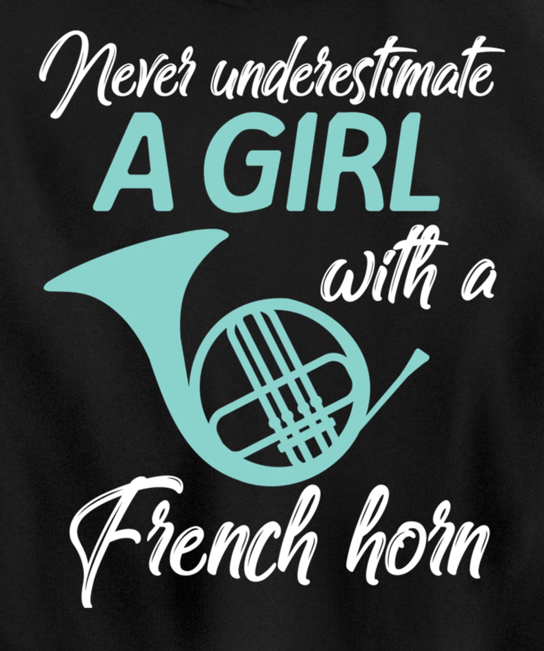 Never Underestimate A Girl With A French Horn Women Men Gift Pullover Hoodie