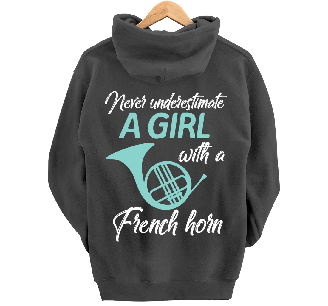 Never Underestimate A Girl With A French Horn Women Men Gift Pullover Hoodie