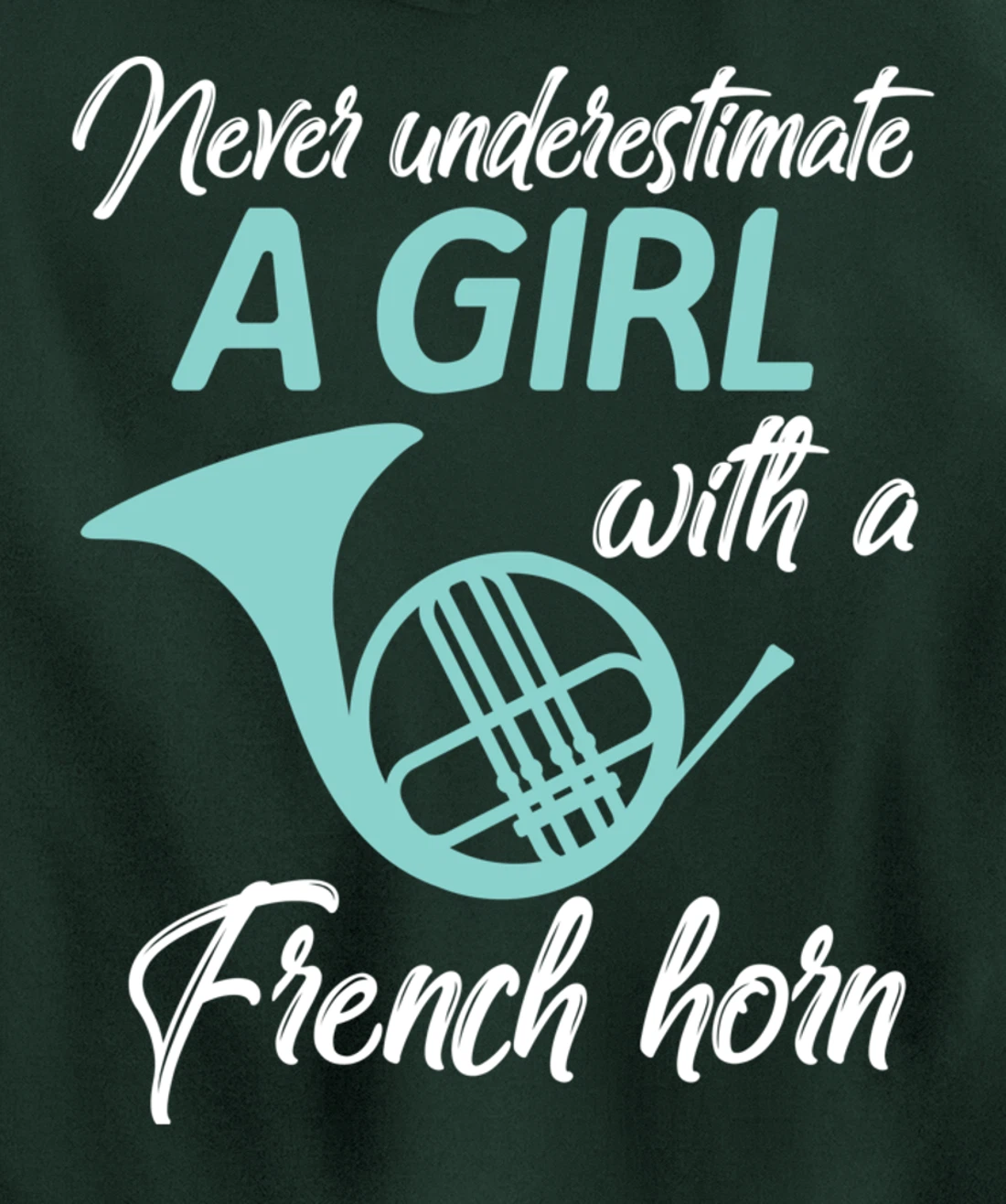 Never Underestimate A Girl With A French Horn Women Men Gift Pullover Hoodie