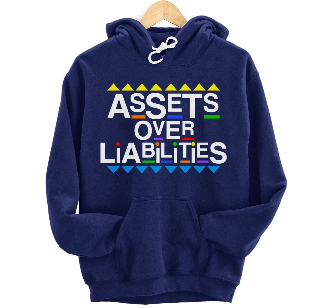 Assets Over Liabilities Accountant 80's 90's Style Pullover Hoodie