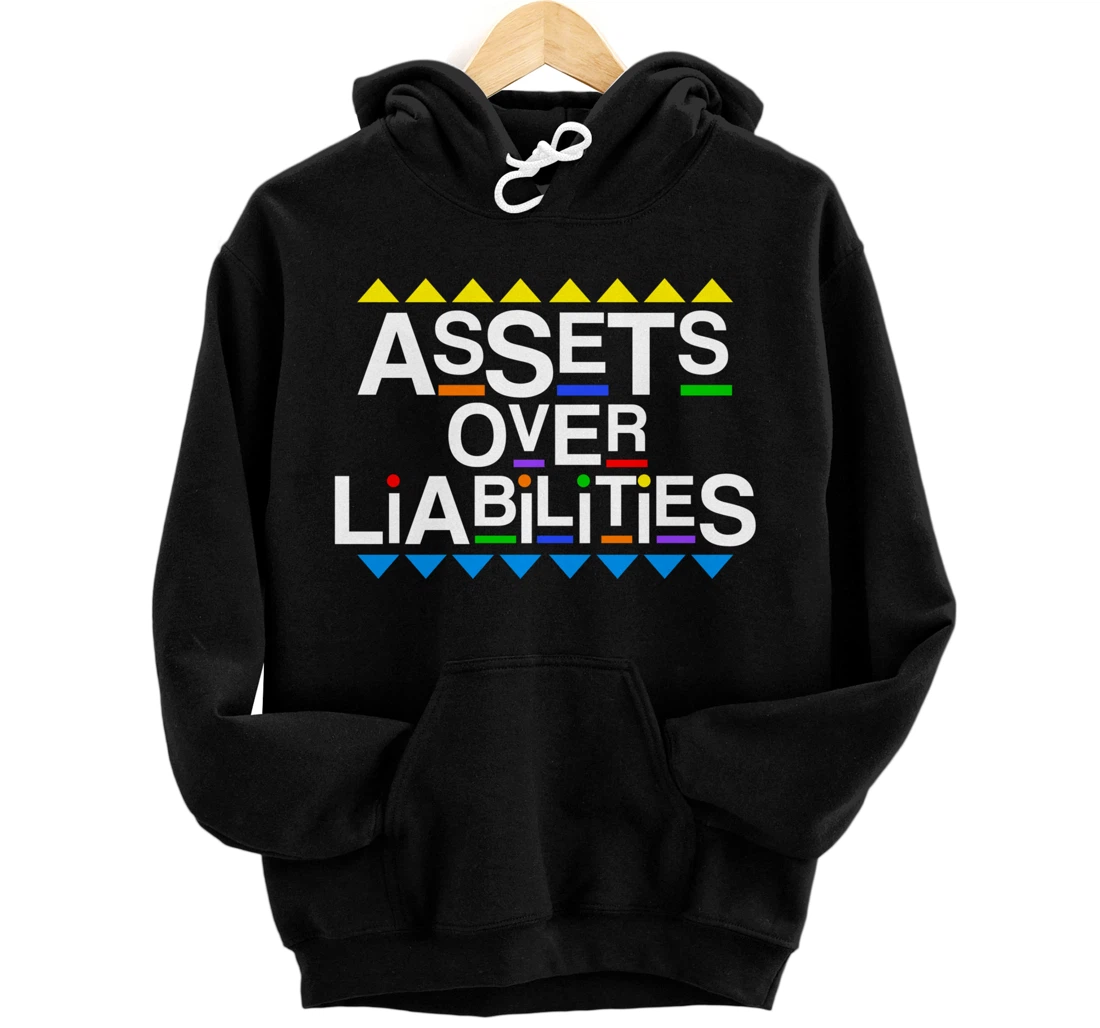 Assets Over Liabilities Accountant 80's 90's Style Pullover Hoodie