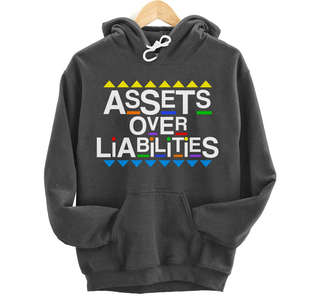 Assets Over Liabilities Accountant 80's 90's Style Pullover Hoodie