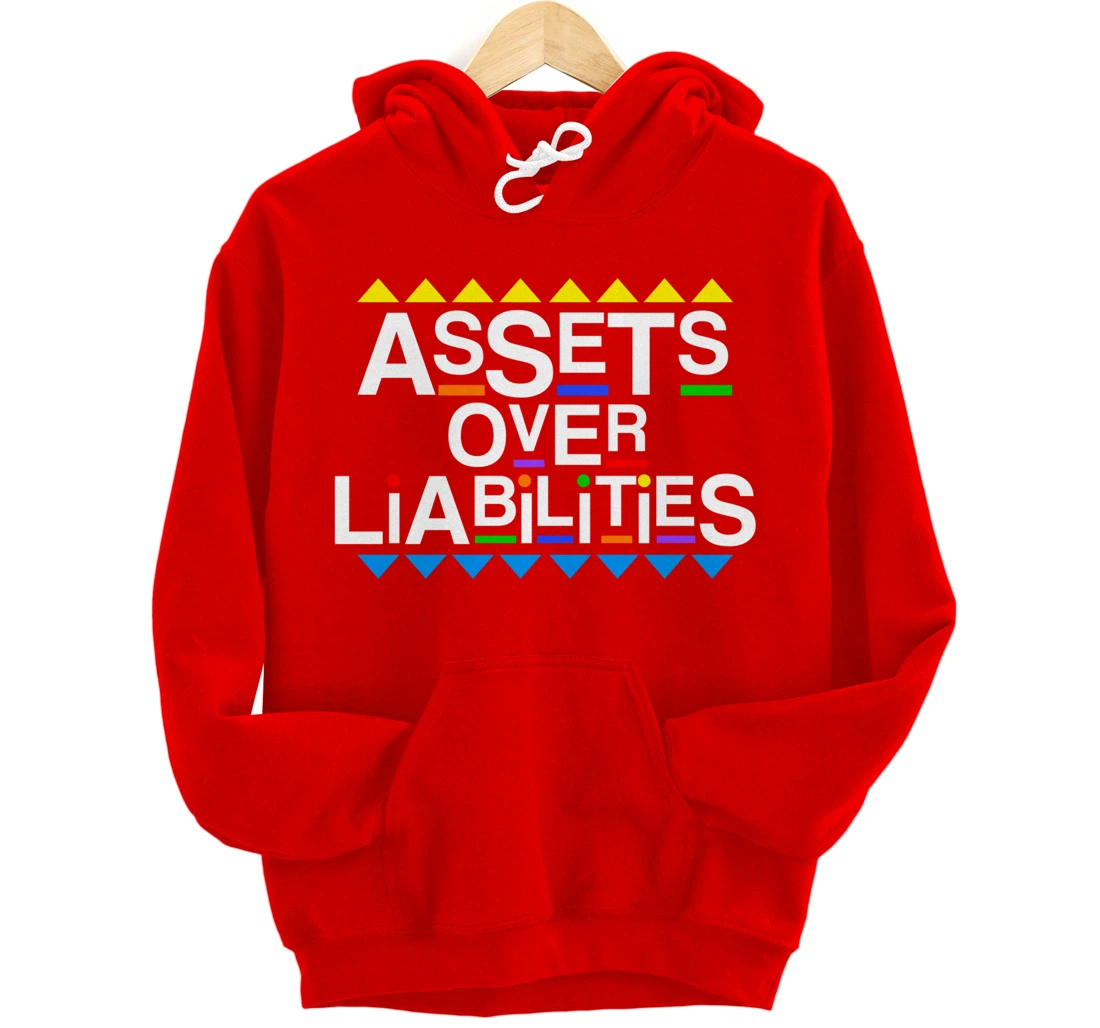 Assets Over Liabilities Accountant 80's 90's Style Pullover Hoodie