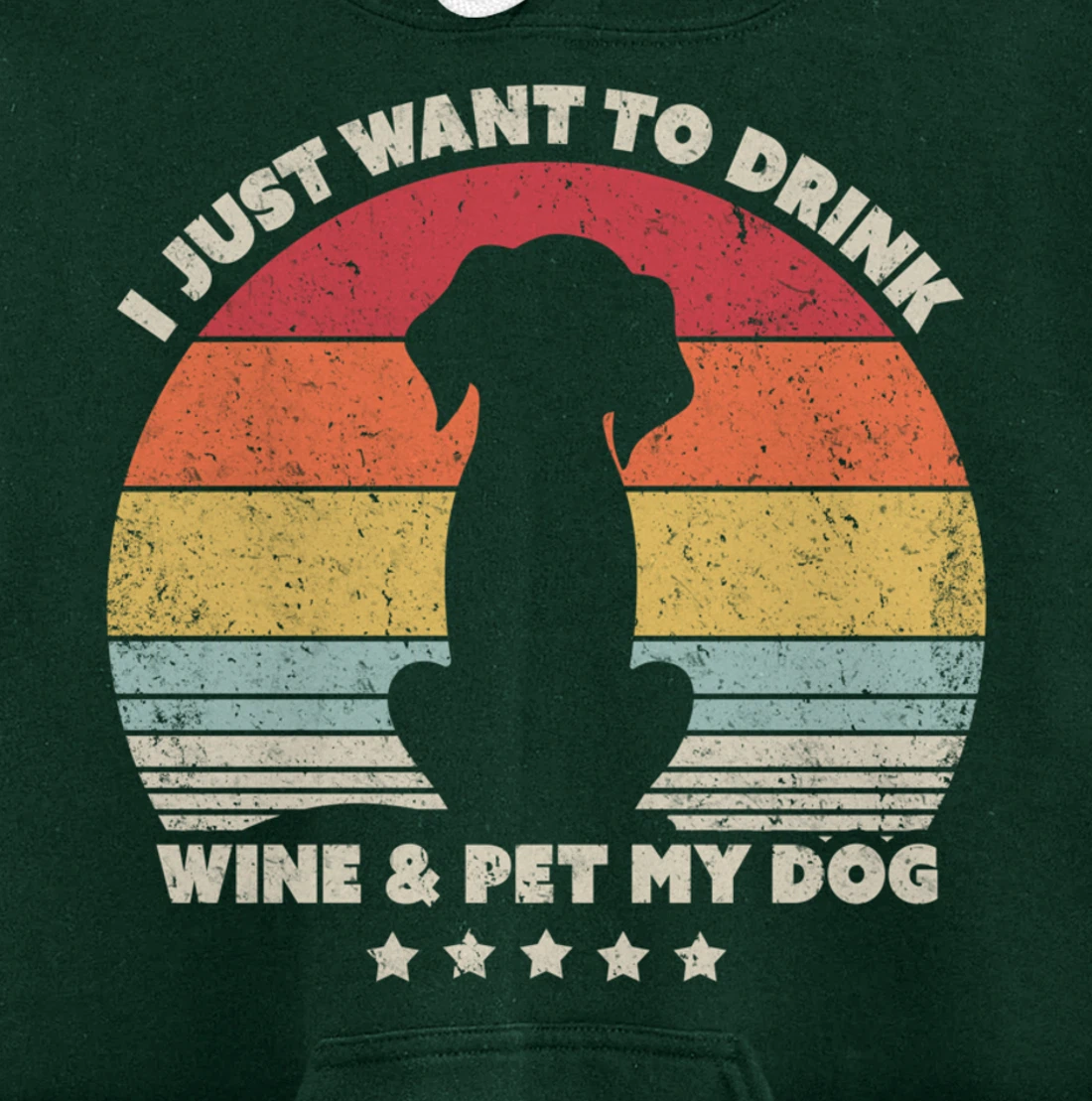 Funny Dog Design. I Just Want To Drink Wine And Pet My Dog Pullover Hoodie