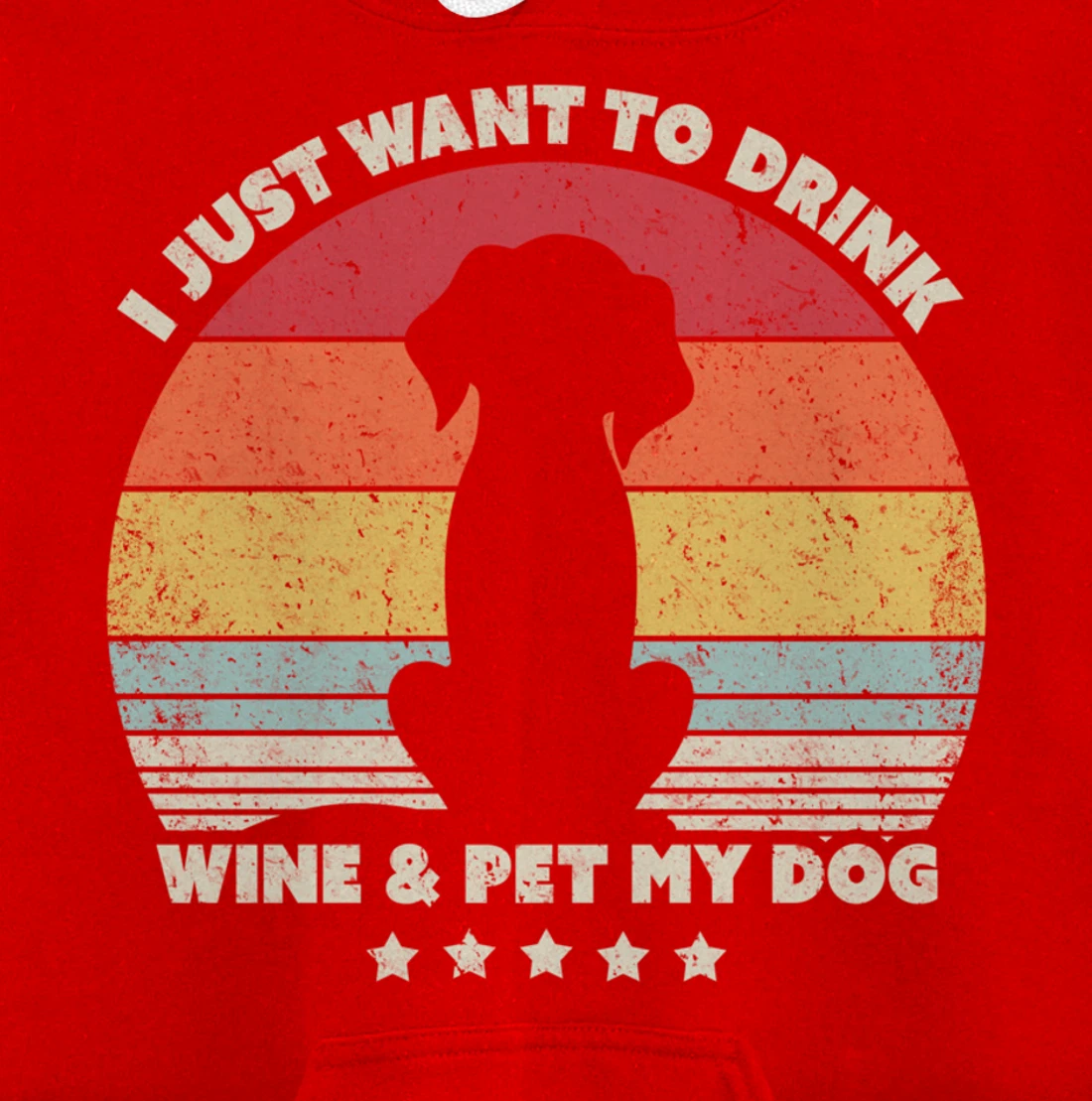 Funny Dog Design. I Just Want To Drink Wine And Pet My Dog Pullover Hoodie