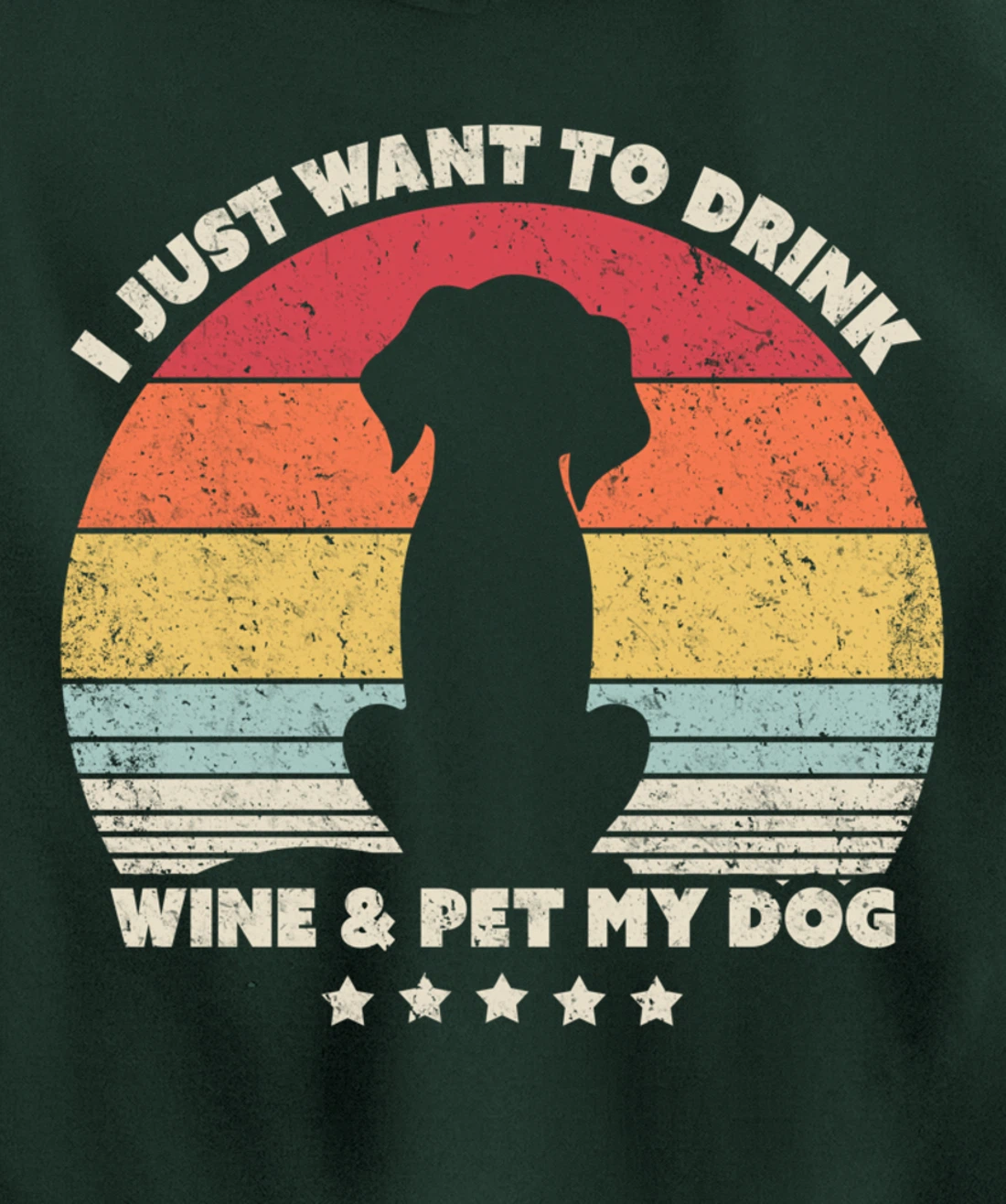 Funny Dog Design. I Just Want To Drink Wine And Pet My Dog Pullover Hoodie